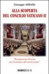 Alla scoperta del Concilio Vaticano II. «Il programma d'azione del cristianesimo del nostro tempo»