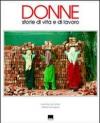 Donne. Storie di vita e di lavoro. Ediz. italiana e inglese