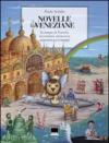 Novelle veneziane. La magia di Venezia raccontata attraverso quaranta personaggi