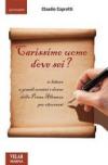 Carissimo uomo dove sei?