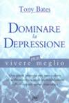 Dominare la depressione per vivere meglio
