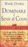 Dominare i sensi di colpa per vivere meglio