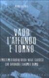 Vado, l'affondo e torno. I misteri italiani della nave svedese che affondò l'Andrea Doria