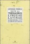 Note al Thesaurus linguae latinae. Addenda et corregenda