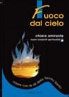 Fuoco dal cielo. Volare con le ali dello Spirito Santo