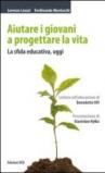 Aiutare i giovani a progettare la vita. La sfida educativa, oggi