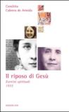 Il riposo di Gesù. Esercizi spirituali 1933