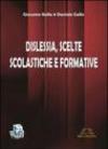 Dislessia. Scelte scolastiche e formative