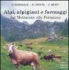 Alpi, alpigiani e formaggi dal Mottarone alla Formazza