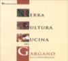 Terra cultura cucina del Gargano