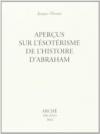 Aperçus sur l'ésotérisme de l'histoire d'Abraham