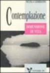 Contemplazione. Dimensione di vita