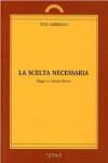 La scelta necessaria. Saggio su Antonio Bruno