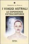 I viaggi astrali. Le esperienze extracorporee