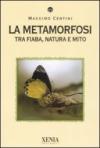 La metamorfosi. Tra fiaba, natura e mito
