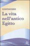 Conoscere la vita nell'antico Egitto