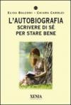L'autobiografia: Scrivere di sé per stare bene (I tascabili)