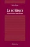 La scrittura. Scrivere, riscrivere, sapere di sapere