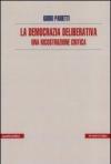 La democrazia deliberativa. Una ricostruzione critica