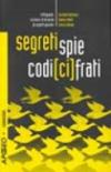 Segreti, spie, codici cifrati. Crittografia: la storia, le tecniche, gli aspetti giuridici. Con CD-ROM