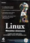 Linux. Massima sicurezza. Con CD-ROM