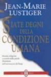 Siate degni della condizione umana