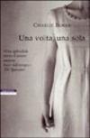 Una volta, una sola