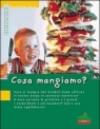 Cosa mangiamo?