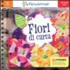 Fiori di carta. Ediz. illustrata. Con gadget