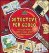 Detective per gioco. Cerca gli indizi, risolvi il caso, diventa Sherlock Holmes! Con gadget