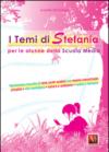 I temi di Stefania. Per le alunne della scuola media. Nuovissima raccolta di temi svolti guidati con mappa concettuale
