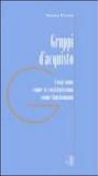 Gruppi d'acquisto. Cosa sono, come si costituiscono, come funzionano