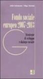 Fondo sociale europeo 2007-2013. Strategia e dialogo sociale