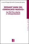 Sessant'anni del «sindacato nuovo». La CISL fra storia e interpretazione. Con CD-ROM