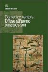 Offese all'uomo. Diario 2003-2011