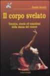 Il corpo svelato. Tecnica, storia ed emozioni della danza del ventre