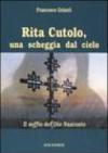 Rita Cutolo, una scheggia dal cielo. Il soffio del Dio nascosto