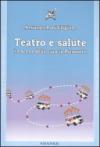 Teatro e salute. La scena della cura in Piemonte. Con DVD