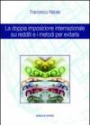 La doppia imposizione internazionale sui redditi e i metodi per evitarla