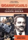 Gioannfucarlo. La vita e gli scritti inediti di Gianni Brera