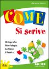Come... si scrive. Per scoprire. Per la 3ª classe elementare