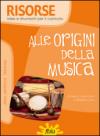 Alle origini della musica. Per la Scuola elementare