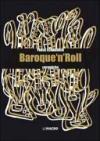 Pablo Echaurren. Baroque 'n' roll