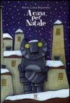 A casa per Natale. Ediz. illustrata
