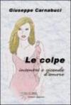 Le colpe. Incontri e vicende d'amore