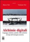 Alchimie digitali. Linguaggi, estetiche e pratiche video-artistiche al tempo dell'immagine numerica