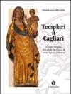 Templari a Cagliari. L'origine templare dei culti di Sant'Efisio e di Nostra Signora di Bonaria