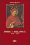 Roberto Bellarmino. Dotto e santo