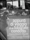 Appunti di viaggio di un fotografo condotto. Fotografie di Giovanni Amoretti