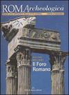 Roma archeologica. 1º itinerario. Il Foro romano